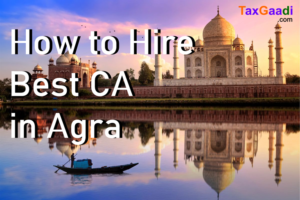 How to Hire CA in Agra