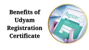 Benefits of Udyam Registration for MSME