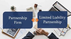 Difference Between Company vs Partnership Firm vs LLP