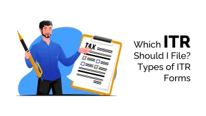 Which ITR Should I File in 2024