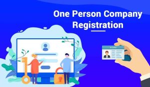 One-Person Company (OPC) Registration in India